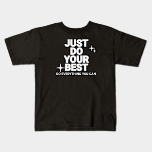 Just do your best (White letter) Kids T-Shirt